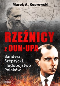 Bild von Rzeźnicy z OUN-UPA Bandera, Szeptycki i ludobójstwo Polaków