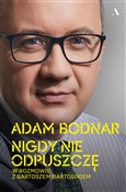 Polska książka : Nigdy nie ... - Adam Bodnar, Bartosz Bartosik