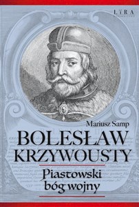 Obrazek Bolesław Krzywousty Piastowski bóg wojny