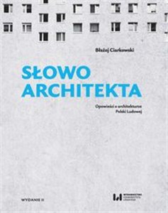 Bild von Słowo architekta. Opowieści o architekturze Polski Ludowej