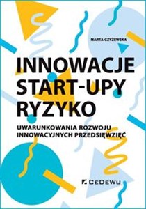 Obrazek Innowacje - Start-upy - ryzyko Uwarunkowania rozwoju innowacyjnych przedsięwzięć