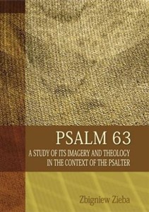 Obrazek Psalm 63. A Study of its Imageryand Theology...