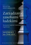 Pokaż szczegóły dla Zarządzanie zasobami ludzkimi Materiały do ćwiczeń Tworzenie kapitału ludzkiego organizacji. Zobacz : Zarządzani...