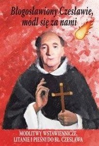 Obrazek Błogosławiony Czesławie, módl się za nami!