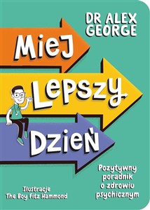 Obrazek Miej lepszy dzień. Pozytywny poradnik o zdrowiu psychicznym