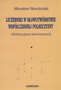 Bild von Liczebniki w słowotwórstwie współczesnej polszczyzny Studium gniazd słowotwórczych