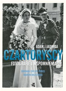 Obrazek Adam i Jadwiga Czartoryscy Opowieść fotograficzna