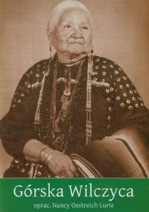 Obrazek Górska Wilczyca Siostra Grzmiącego Pioruna, autobiografia Indianki z plemienia Winnebago