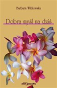 Dobra myśl... - Barbara Witkowska - buch auf polnisch 