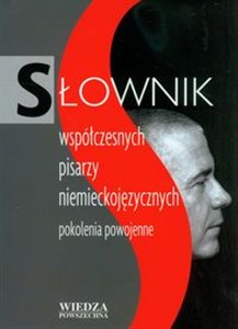 Obrazek Słownik współczesnych pisarzy niemieckojęzycznych pokolenia powojenne