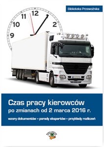 Bild von Czas pracy kierowców po zmianach od 2 marca 2016 r. Wzory dokumentów, porady ekspertów, przykłady rozliczeń