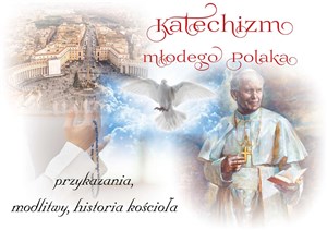 Obrazek Katechizm młodego Polaka Przykazania, modlitwy, historia kościoła