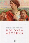 Polonia ae... - Wojciech Wencel -  polnische Bücher