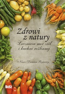 Bild von Zdrowi z natury Lecznicza moc ziół i kuchni roślinnej