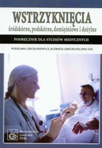 Bild von Wstrzyknięcia śródkskórne, podskórne, domięśniowe i dożylne Podręcznik dla studiów medycznych