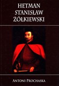 Hetman Sta... - Antoni Prochaska -  polnische Bücher