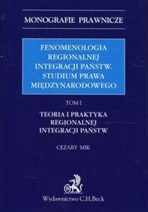Bild von Fenomenologia regionalnej integracji państw Studium prawa międzynarodowego Tom 1 Teoria i praktyka regionalnej integracji państw
