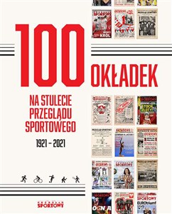 Obrazek 100 okładek na stulecie Przeglądu Sportowego 1921-2021