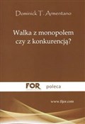 Walka z mo... - Dominick T. Armentano -  polnische Bücher