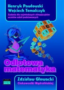 Bild von Odlotowa matematyka Zadania dla najmłodszych olimpijczyków uczniów szkół podstawowych. Ciekawostki