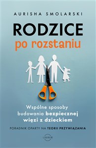 Bild von Rodzice po rozstaniu. Wspólne sposoby budowania bezpiecznej więzi z dzieckiem