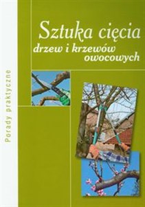 Obrazek Sztuka cięcia drzew i krzewów owocowych