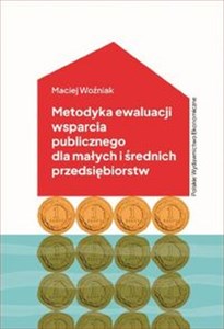 Obrazek Metodyka ewaluacji wsparcia publicznego dla małych i średnich przedsiębiorstw. Koncepcja i pomiar