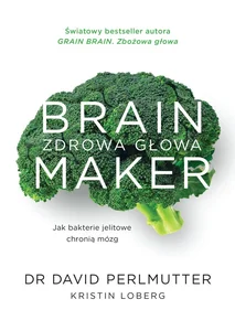 Obrazek Brain Maker Zdrowa głowa Jak baterie jelitowe chronią mózg