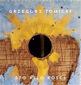 Polnische buch : Sto kilo k... - Grzegorz Tomicki