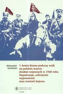 Bild von 1 Armia Konna podczas walk na polskim teatrze działań wojennych w 1920 roku Organizacja, uzbrojenie wyposażenie oraz wartość bojowa