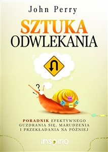 Obrazek Sztuka odwlekania Poradnik efektywnego guzdrania się, marudzenia i przekładania na później