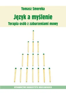 Obrazek Język a myślenie Terapia osób z zaburzeniami mowy