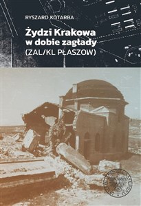 Bild von Żydzi Krakowa w dobie zagłady (ZAL/KL Plaszow)