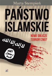 Obrazek Państwo Islamskie Nowe oblicze terroryzmu?