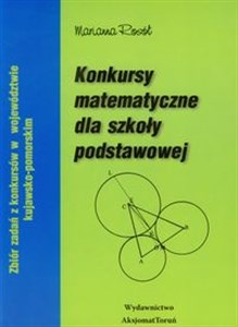 Bild von Konkursy matematyczne dla szkoły podstawowej Zbiór zadań z kon kursów w województwie kujawsko - pomorskim