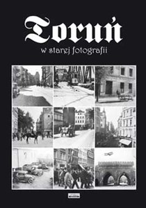 Obrazek Toruń w starej fotografii