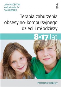 Obrazek Terapia zaburzenia obsesyjno-kompulsyjnego dzieci i młodzieży 8-17 lat Podręcznik terapeuty