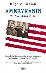 Bild von Amerykanin w Warszawie Niepodległa Rzeczpospolita oczami pierwszego ambasadora Stanów Zjednoczonych