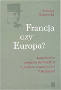 Bild von Francja czy Europa Dziedzictwo generała de Gaulle'a w polityce V Republiki