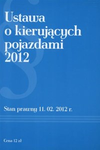 Obrazek Ustawa o kierujących pojazdami 2012 Stan prawny 11.02.2012 r.