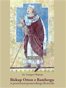 Książka : Biskup Ott... - Grzegorz Wejman
