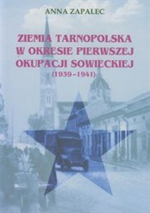 Obrazek Ziemia tarnopolska w okresie pierwszej okupacji sowieckiej 1939-1941