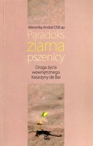 Bild von Paradoks ziarna pszenicy Droga życia wewnętrznego Katarzyny de Bar