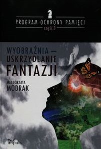 Obrazek Wyobraźnia - uskrzydlanie FANTAZJI PROGRAM OCHRONY PAMIĘCI - CZĘŚĆ III