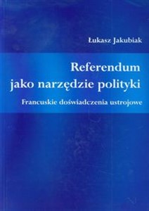 Bild von Referendum jako narzędzie polityki Francuskie doświadczenia ustrojowe