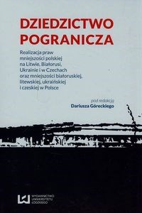 Bild von Dziedzictwo pogranicza Realizacja praw mniejszości polskiej na Litwie, Białorusi, Ukrainie i w Czechach oraz mniejszości białoruskiej, litewskiej, ukraińskiej i czeskiej w Polsce