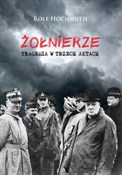 Zobacz : Żołnierze ... - Rolf Hochhuth