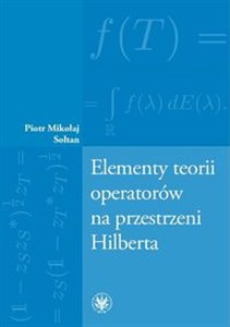 Obrazek Elementy teorii operatorów na przestrzeni Hilberta