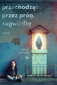 Obrazek Przechodząc przez próg, zagwiżdżę