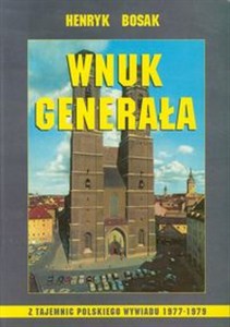Bild von Wnuk generała Z tajemnic polskiego wywiadu 1977-1979